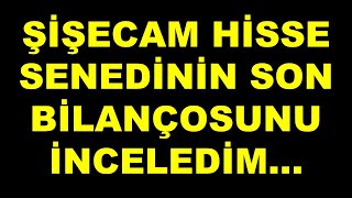 Şişecam Hisse Senedi İçin Açıklanan Son Bilançoyu İnceledim [upl. by Ingraham]