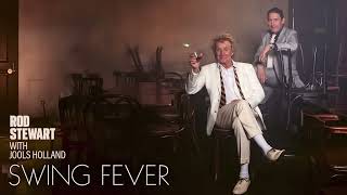 Rod Stewart with Jools Holland  Good Rockin Tonight Swing Fever Official Visualiser [upl. by Afinom]