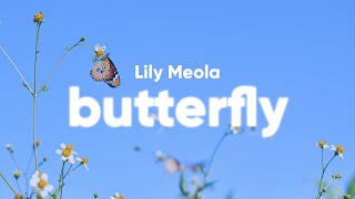 Lily Meola  Butterfly Lyrics [upl. by Ardyce68]