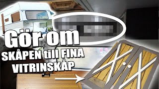 VITRINSKÅP av FULA skåp RENOVERA HUSVAGN DEL 9 [upl. by Adnir]