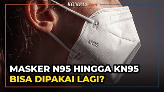 Masker N95 hingga KN95 Bisa Dipakai Lagi Begini Caranya [upl. by Nodnab31]