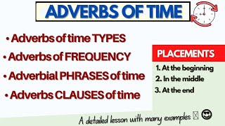 ADVERBS OF TIME and FREQUENCY  Adverb phrases and clauses of time  PLACEMENTS of adverbs of time 😲 [upl. by Eenolem]