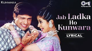 Jab Ladka Ho Kunwara  Lyrical  Govinda Urmila  Kunwara  Sonu Nigam Alka Yagnik tipsofficial [upl. by Eilerua]