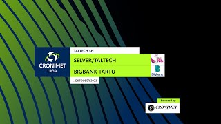 SelverTalTech vs BIGBANK Tartu  Cronimet liiga 01102023 [upl. by Dardani]