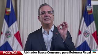 Abinader Busca Consenso para Reforma Fiscal [upl. by Accber]