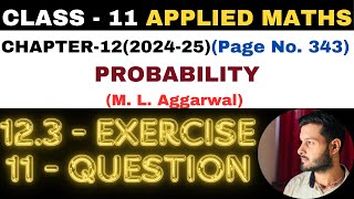 11Question Exercise123 l Chapter 12 l PROBABILITY l Class 11th Applied Maths l M L Aggarwal 202425 [upl. by Rebor]