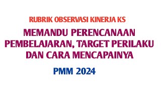 RUBRIK OBSERVASI KINERJA KS quotMEMANDU PERENCANAAN PEMBELAJARANquotekinerja pmm [upl. by Gwennie]