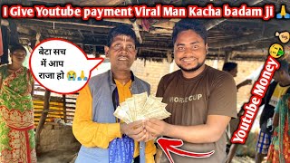 I Gave Youtube Payment To Viral Man Kacha badam  Emotional 😭 [upl. by Carberry]