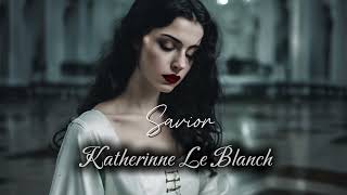 Katherinne Le Blanch  Savior Audio Oficial [upl. by Proud384]