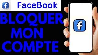 Comment Bloquer Mon Compte Facebook [upl. by Lamrouex805]