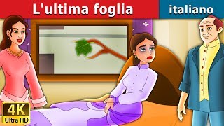 Lultima foglia  Last Leaf in Italian  Fiabe Italiane ItalianFairyTales [upl. by Norvan832]