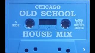 Chicago Old School House Mix quotLong Live House Musicquot [upl. by Jaymee983]