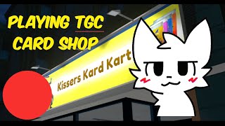 Kisser Kard Kart Playing TGC card shop live🔴 [upl. by Yrhcaz]