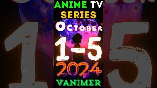 2024 ANIME OCTOBER 15 👀🤯animemanga2024october15youtubeshortsVANIMERsubscribetvseriesamv [upl. by Netsryk]