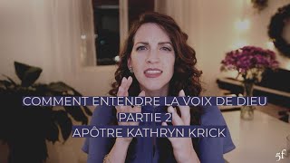 Comment entendre la voix de Dieu  partie 2  Apôtre Kathryn Krick ApostleKathrynKrick [upl. by Rufe]