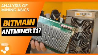 Analysis of Bitmains Antminer T17 Mining ASIC [upl. by Ydne796]