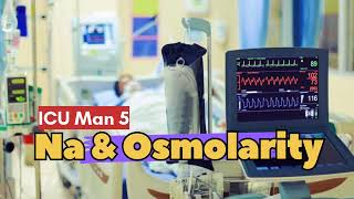 ICU man 5  Na and Osmolarity [upl. by Yelahs]