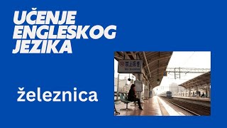 Učenje engleskog jezika železnica [upl. by Hinch891]