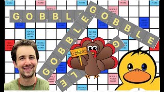 GOBBLE GOBBLE SCRABBLE GOBBLE GOBBLE GOBBLE [upl. by Suanne]