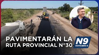 PAVIMENTARÁN LA RUTA PROVINCIAL N°30  NOTICIERO 9 [upl. by Akcired599]