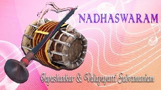 Nadhaswaram  Classical Instrumental  Nagumomu  Jayashankar and Valayapatti Subramaniam [upl. by Higgins]