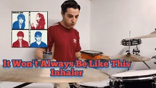 It Wont Always Be Like This  Inhaler  drum cover [upl. by Eimma]