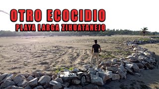 Zihuatanejo Otro Ecocidio Playa Larga [upl. by Elakram28]