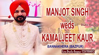 LIVE Wedding MANJOT SINGH weds KAMALJEET KOUR  22 Jan 2024 Live Studio Bazpur [upl. by Yleak820]