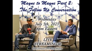 Mayne to Mayne Part 2 A Follow Up Conversation with Terrence Howard and Dr Jeff Menzise [upl. by Ogram]