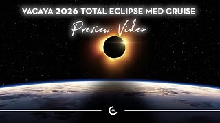 VACAYA 2026 TOTAL ECLIPSE MED CRUISE PREVIEW [upl. by Rojam]