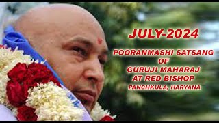 JULY 2024 POORANMASHI SATSANG of GURUJI MAHARAJ at Red Bishop Panchkula Haryana [upl. by Elleraj]