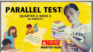 PARALLEL TEST SECOND QUARTER WEEK 2ALL SUBJECTS [upl. by Auohp]