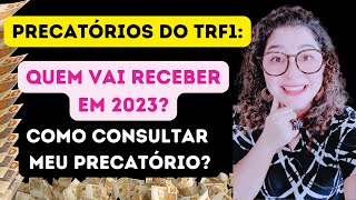 COMO FICARÁ OS PRECATÓRIOS TRF1 2023 RECEBI COM PRIORIDADE EM 2022 RECEBO COM PRIORIDADE EM 2023 [upl. by Dorison]