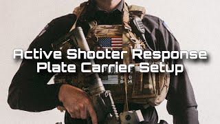 Active Shooter Response  Plate Carrier Setup [upl. by Tnahs408]