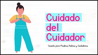 CUIDADO DEL CUIDADOR Escuela virtual de madres padres y cuidadores EDUCACIÓN EMOCIONAL EN FAMILIA [upl. by Mikah714]