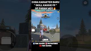 NYOBA KARAKTER BARU FF KASSIE SKILLNYA OP P4RAH SIH freefire shorts short mainff kassieff ff [upl. by Idell817]