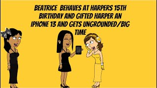 Beatrice behaves at Harpers 15th birthday and gets ungrounded BIG TIMEIncluding her special gift [upl. by Tram]