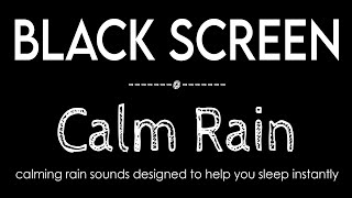 Calm Rain Sounds to Sleep Instantly amp Beat Insomnia Black Screen  Rain for Relaxation [upl. by Gona]