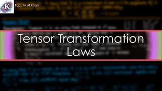 Tensor Transformation Laws Contravariant Covariant and Mixed Tensors [upl. by Asoral]