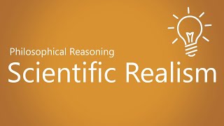 Scientific Realism [upl. by Ern]