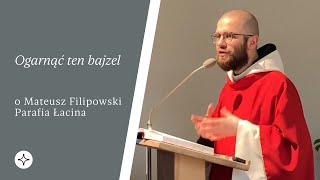 Ogarnąć ten bajzel  Parafia Łacina  o Mateusz Filipowski [upl. by Bevvy324]