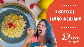 Risoto de Limão Siciliano  Muito chique e delicioso [upl. by Nolyat295]