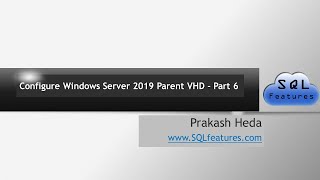 Part 6 Configure Windows Server 2019 Parent VHD [upl. by Libenson]