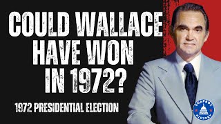 Could George Wallace BEAT Richard Nixon in 1972 [upl. by Sevein319]