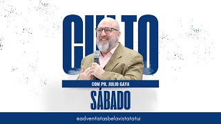 Culto de Sábado  Pr Julio Gaya [upl. by Eteragram]