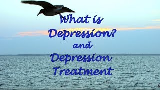 What is Depression and Depression Treatment [upl. by Cypro]