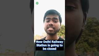 New delhi railway station is going to be closed redevelopment viral shorts irctc train [upl. by Hillie]