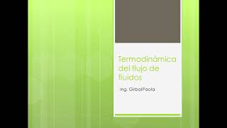 Unidad 10  Termodinámica de flujo de fluidos [upl. by Adria]