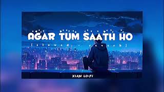 Agar Tum Saath Ho  Slowed  Reverb   Arijit singh  AlkaYagnik  Tamasha [upl. by Servais]