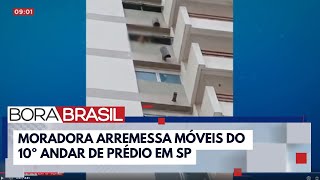 Moradora joga móveis pela janela do 10° andar de prédio em bairro nobre de SP  Bora Brasil [upl. by Standley825]